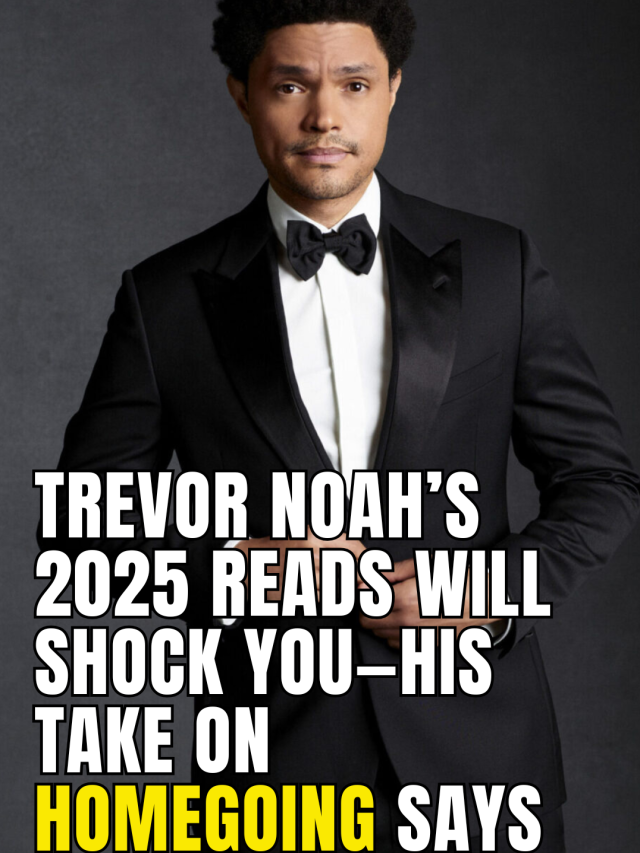 Trevor Noah’s 2025 Reads Will Shock You—His Take on Homegoing Says It All